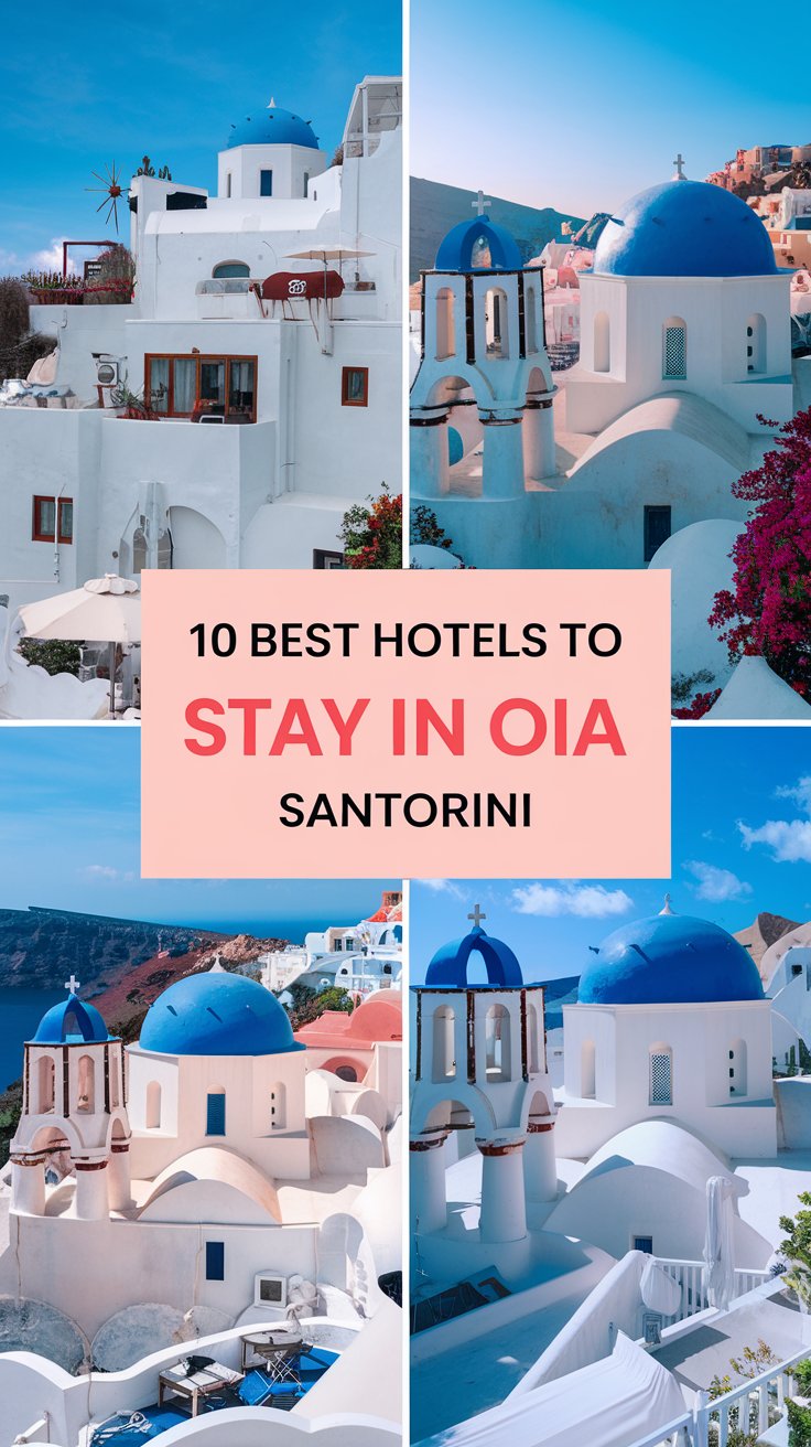 10 Best Hotels To Stay In Oia, Santorini, Greece