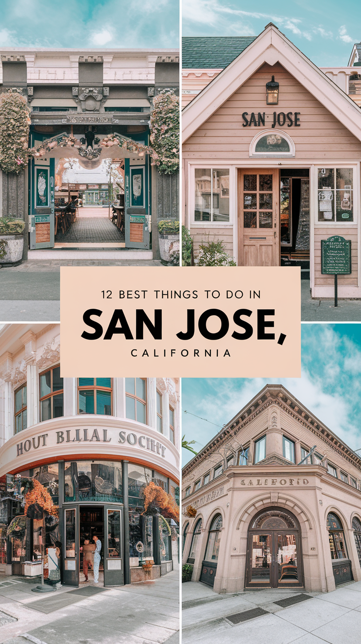 12 Best Things To Do In San Jose, California