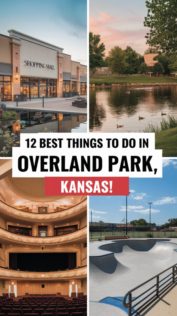 12 Best Things To Do in Overland Park, Kansas – A Local’s Guide