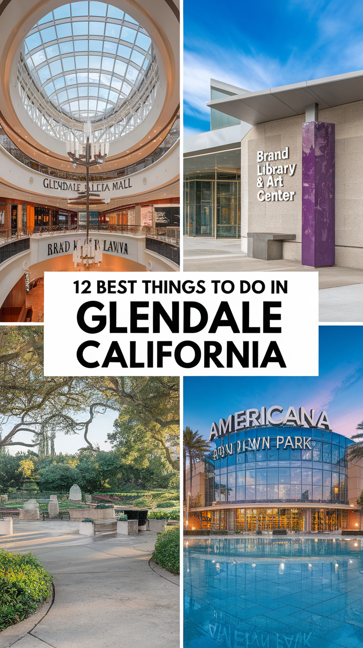 12 Best Things To Do In Glendale, California