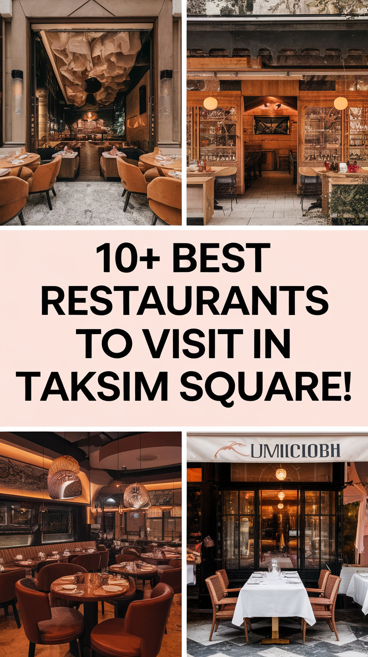 10+ Best Restaurants To Visit in Taksim Square.