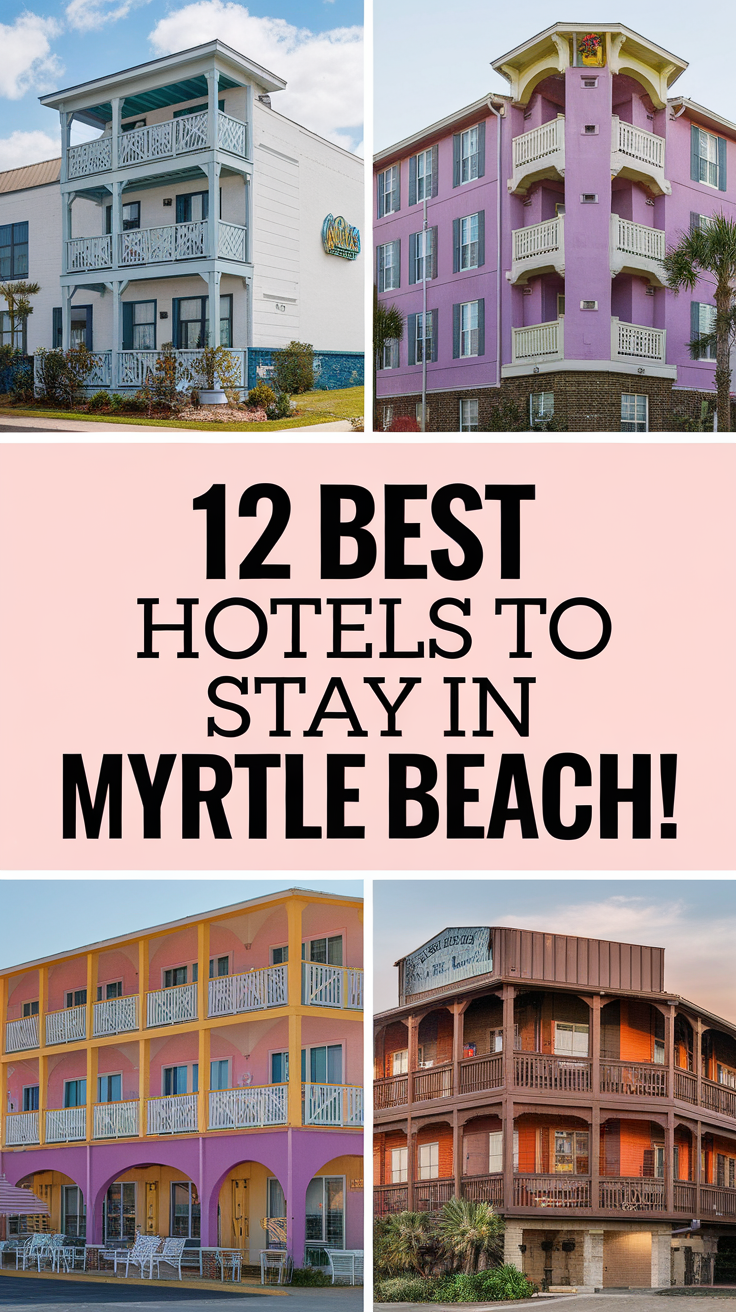 12 Best Hotels To Stay In Myrtle Beach