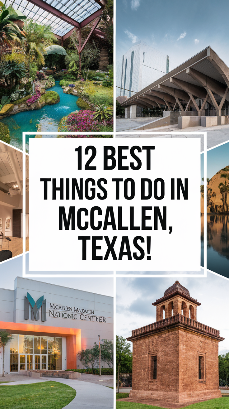 12 Best Things To Do In McAllen, Texas