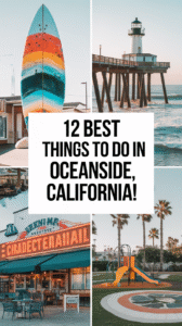 12 Best Things To Do In Oceanside, California