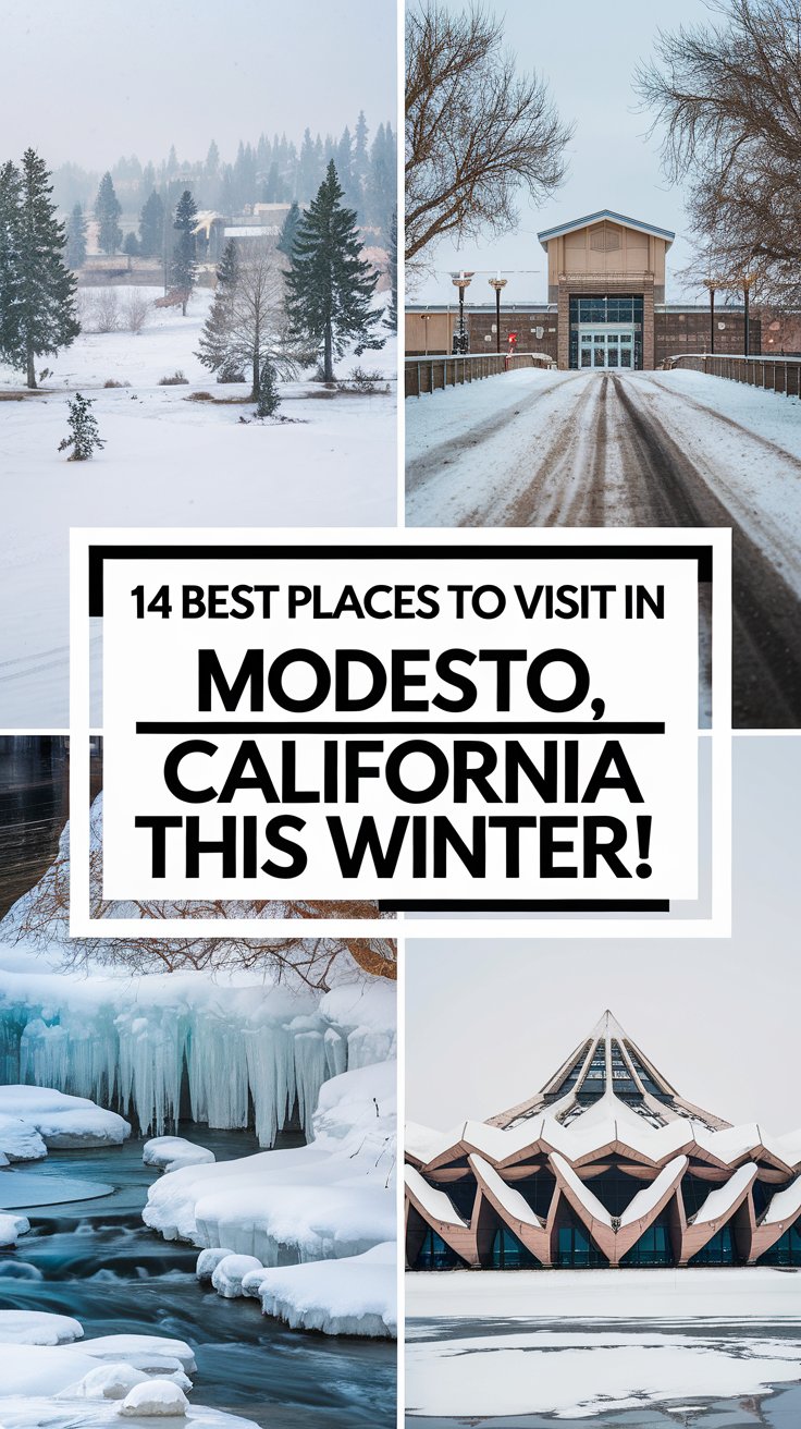 14 Best Places To Visit In Modesto, California This Winter