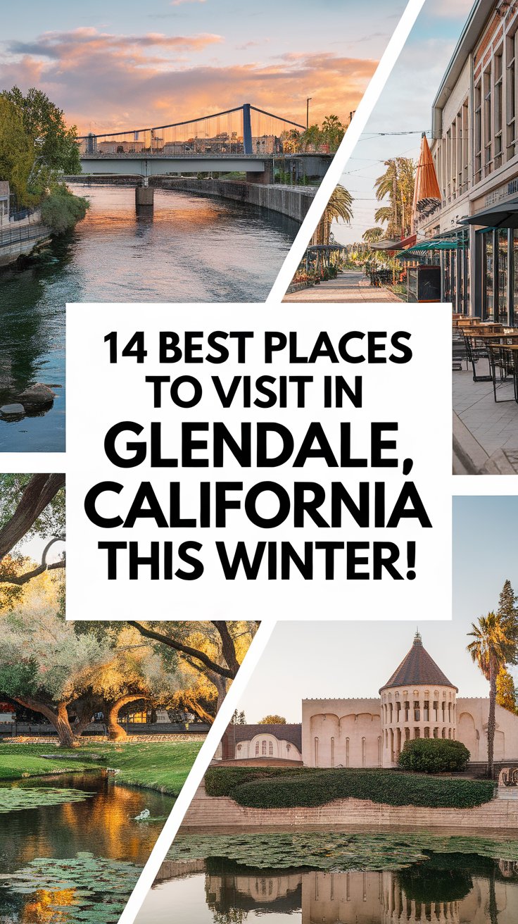 14 Best Places To Visit In Glendale, California This Winter