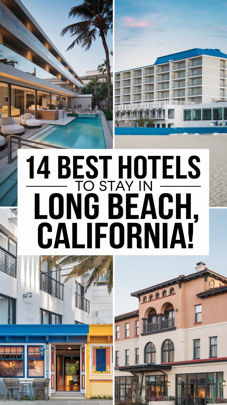 14 Best Hotels To Stay In Long Beach, California