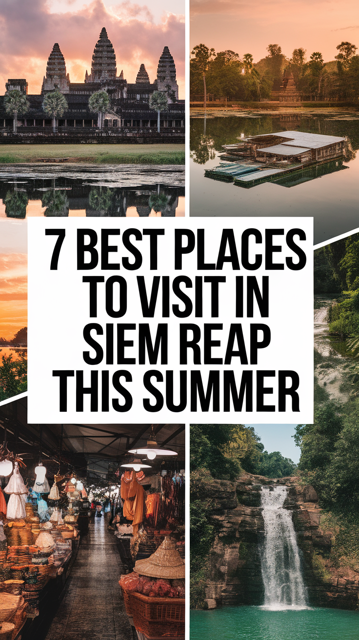 7 Best Places To Visit In Siem Reap This Summer