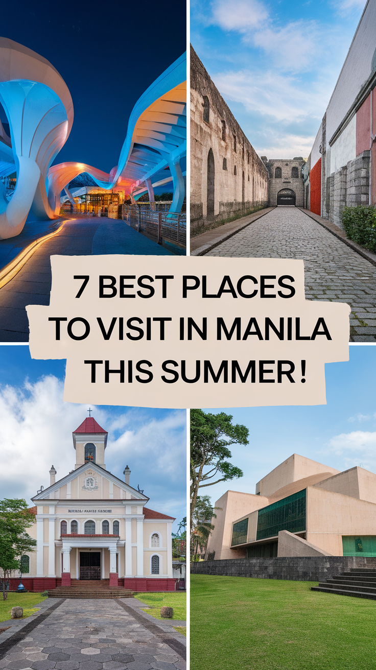 7 Best Places To Visit In Manila This Summer